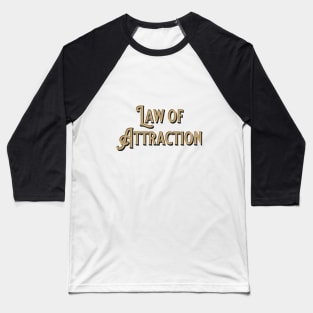 Law of Attraction Baseball T-Shirt